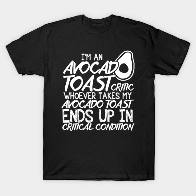 Avocado Toast Funny Cute Vegan Graphic Gift Fun Foodie Quote T-Shirt by TellingTales